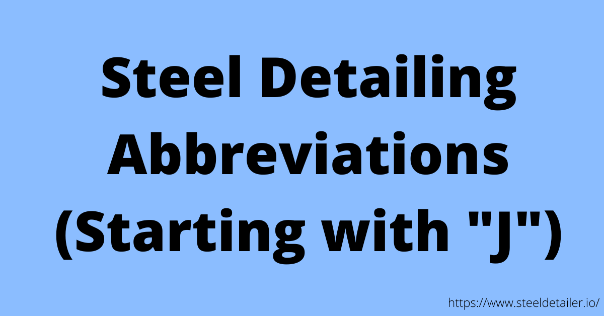 Steel Detailing Abbreviations with J