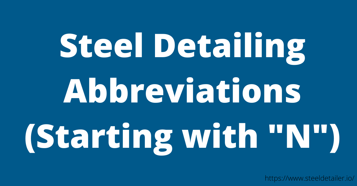 Steel Detailing Abbreviations with N