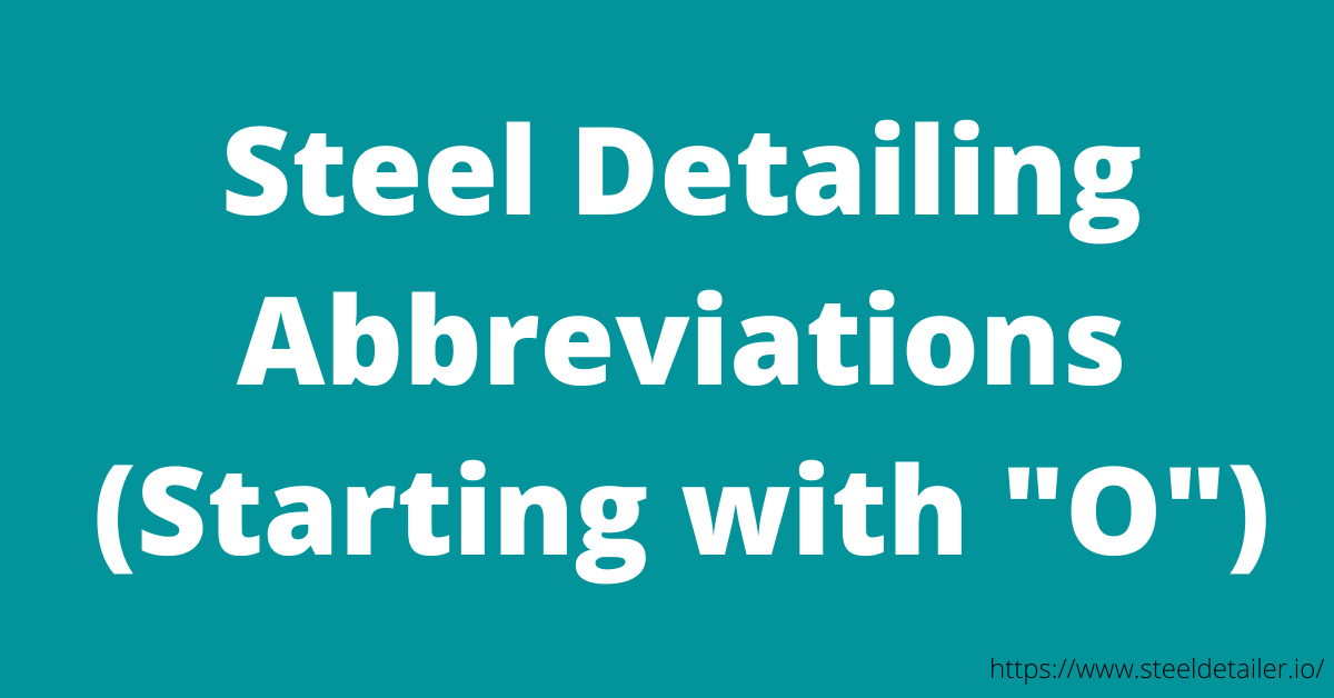 Steel Detailing Abbreviations with O