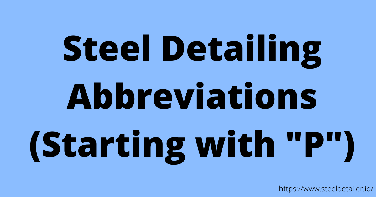 Steel Detailing Abbreviations with P