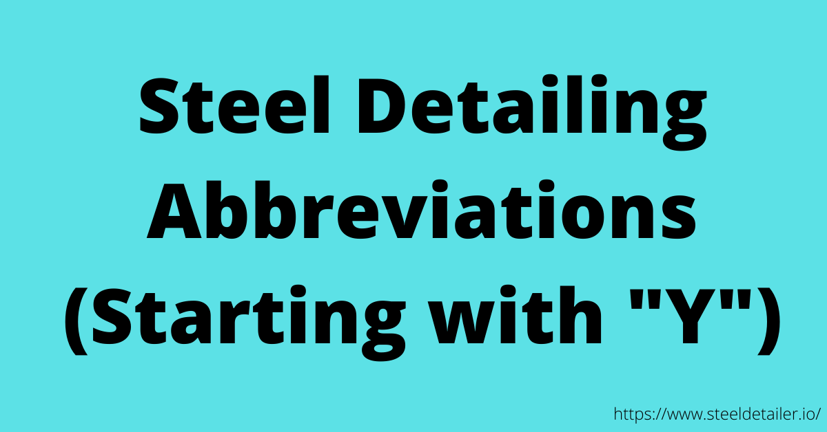 Steel Detailing Abbreviations with Y