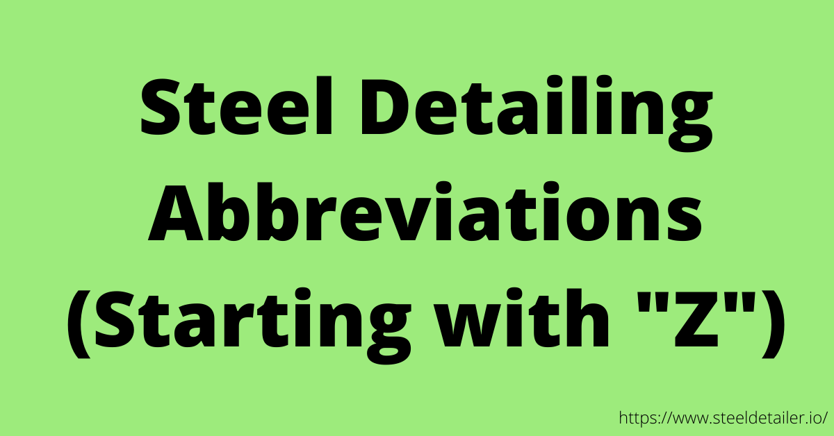 Steel Detailing Abbreviations with Z