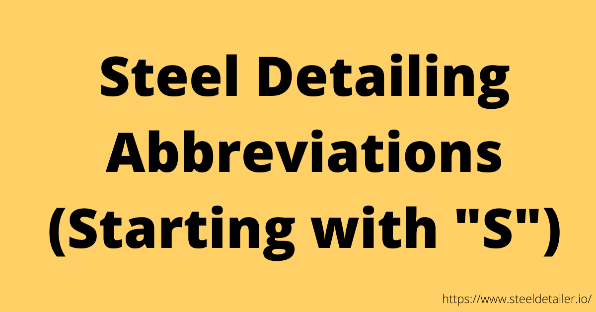 Steel Detailing Abbreviations with S