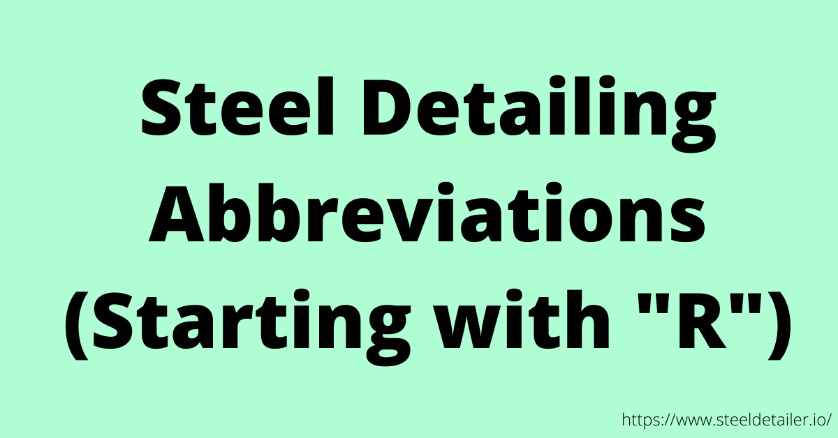 Steel Detailing Abbreviations with R